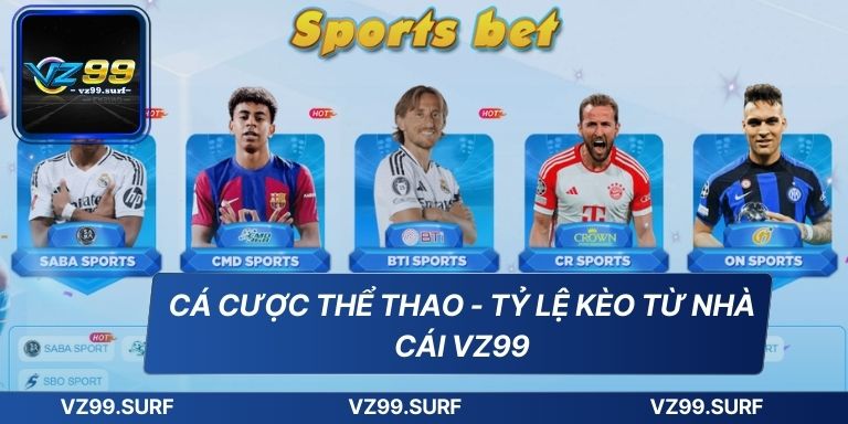 TRANG CHỦ 79 Cá cược thể thao - Tỷ lệ kèo từ nhà cái VZ99
