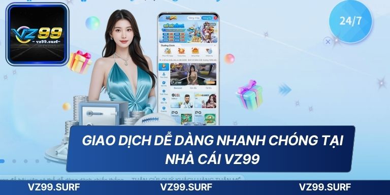 TRANG CHỦ 82 Giao dịch dễ dàng nhanh chóng tại nhà cái VZ99