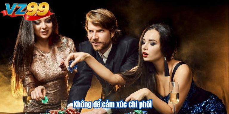 Game Bài Poker Online Ăn Chắc Nhà Cái 100% 3 Không để cảm xúc chi phối